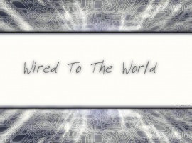 WiredToTheWorld