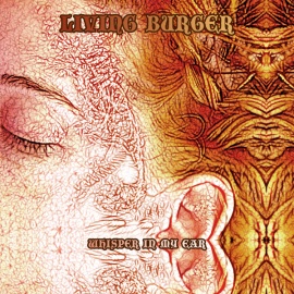 Living Burguer - Whisper in my ear
