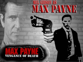 Max Payne the Movie (Mel Gibson as Max Payne)